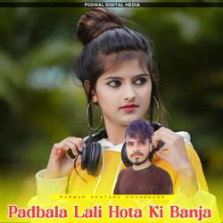 Padbala Lali Hota Ki Banja-IgMyekIDaFA