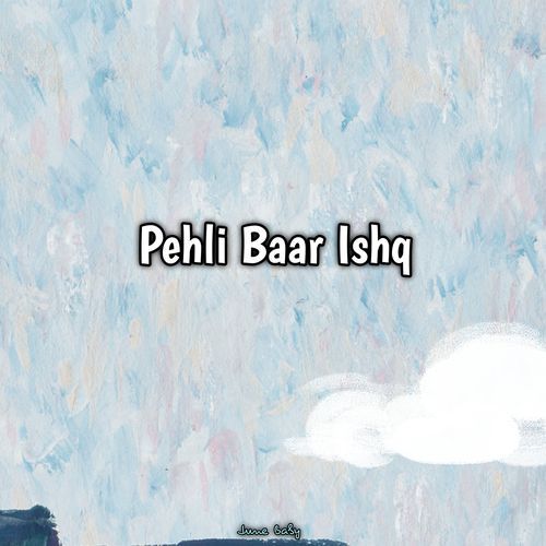 Pehli Baar Ishq