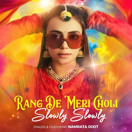 Rang De Meri Choli Slowly Slowly