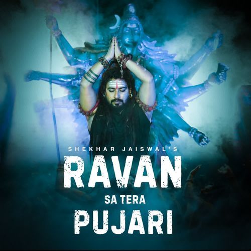 Ravan Sa Tera Pujari