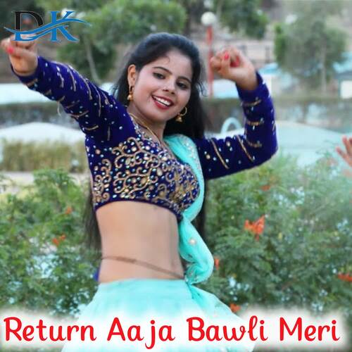 Return Aaja Bawli Meri