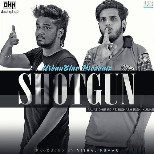 Shotgun (feat. Rishabh Rishi Kumar)