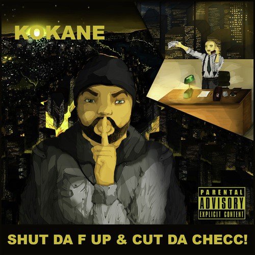 Shut da F Up & Cut da Checc