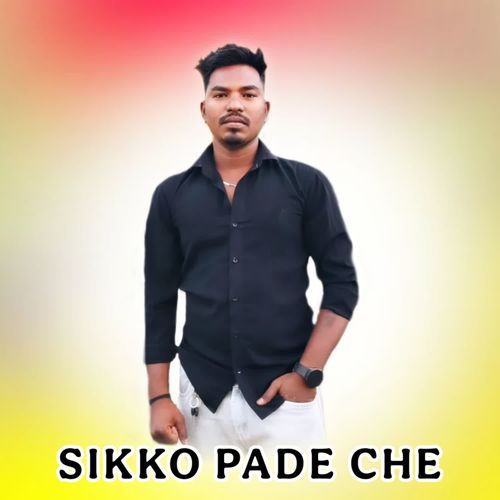 Sikko Pade Che