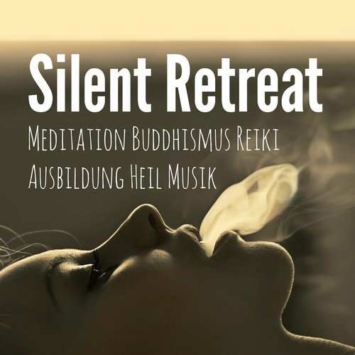 Silent Retreat - Meditation Buddhismus Reiki Ausbildung Heil Musik für Wiegenlieder Yoga Chakra klangtherapie
