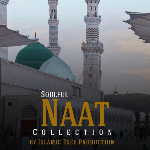 Soulful Naat Collection By Fsee Production