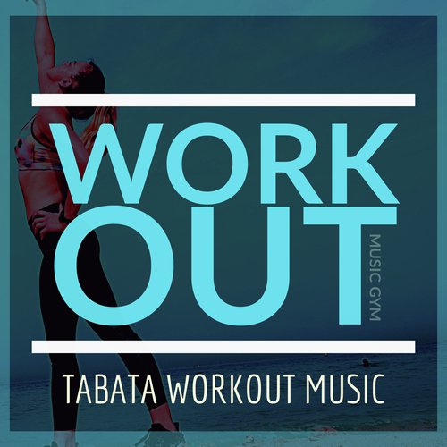 Gym Workout Music - Song Download from Tabata Workout Music @ JioSaavn