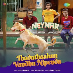 Thaduthaalum Vandhu Nipenda (From &quot;Neymar&quot;)-CEUcZTl,Amw