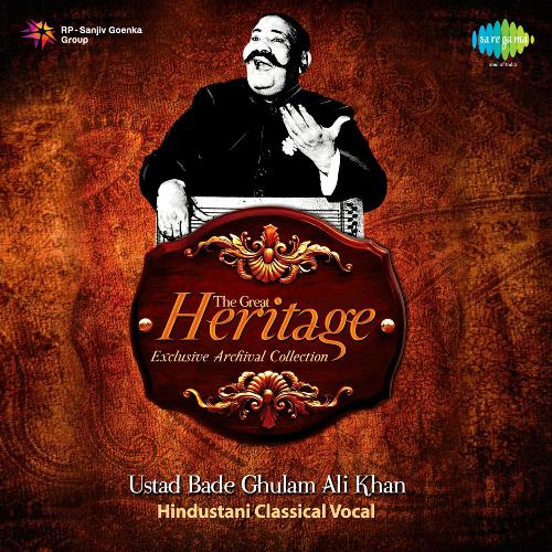 The Great Heritage - Exclusive Archival Collection - Ustad Bade Ghulam Ali Khan
