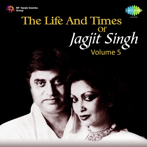 The Life And Times Of Jagjit Singh Vol. - 5