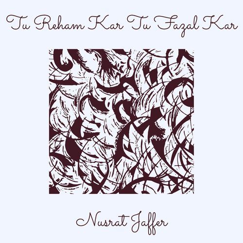 Tu Reham Kar Tu Fazal Kar