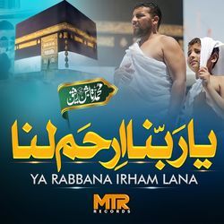 Ya Rabbana Irham Lana