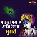 Bansuri Bajaye Aaj Rang Se Murari