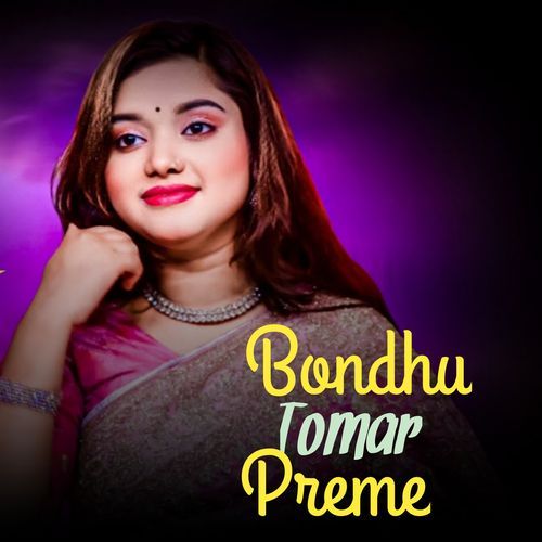 Bondhu Tomar Preme