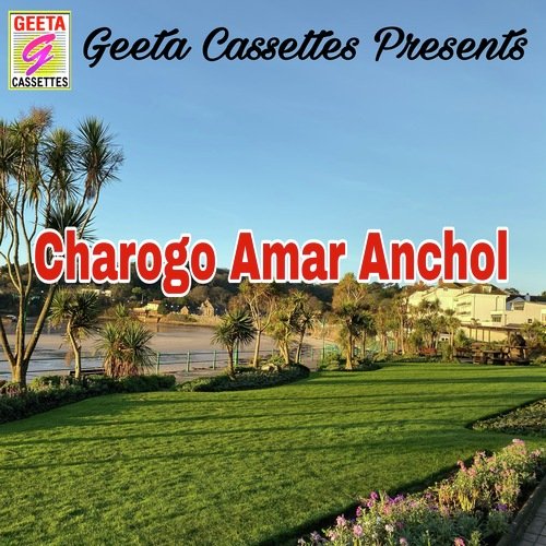 Charogo Amar Anchal