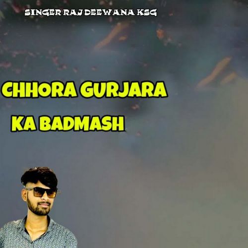 Chhora Gurjara Ka Badmash