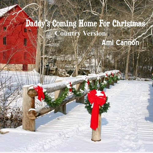 Daddy's Coming Home for Christmas (Country Version)