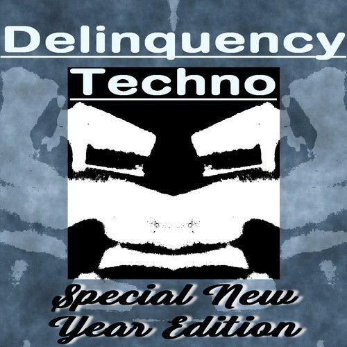 Delinquency Techno-Special New Year Edition