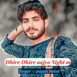 Dhire Dhire Aajyo Night M-BjAFRDV1TWk