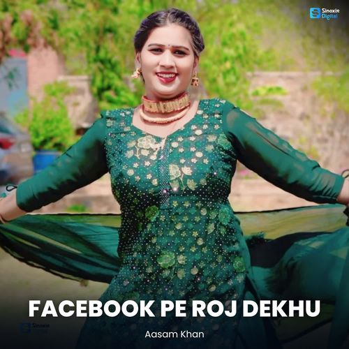 Facebook Pe Roj Dekhu