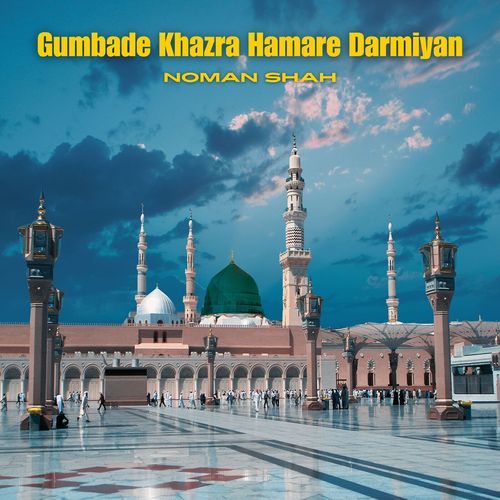 Gumbade Khazra Hamare Darmiyan