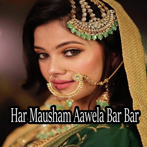 Har Mausham Aawela Bar Bar