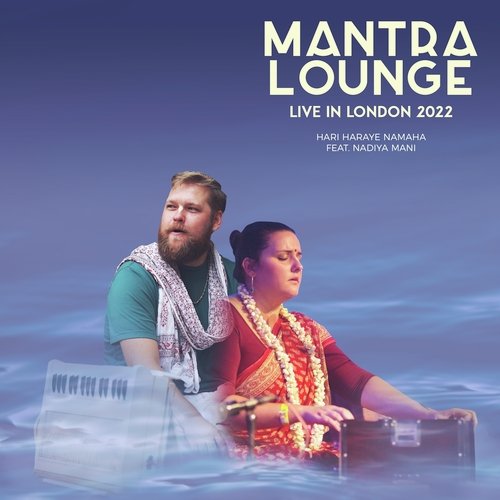 Hari Haraye Namaha (Mantra Lounge Live in London 2022)