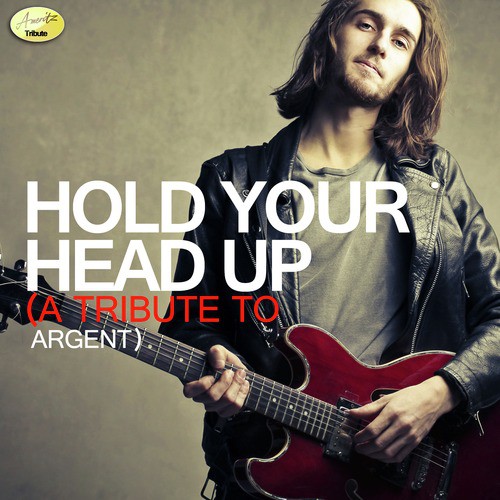 Hold Your Head Up - A Tribute to Argent