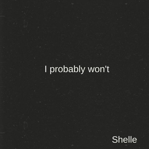 I Probably Won't