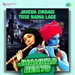 Javeda Zindagi Tose Naina Lage - Jhankar Beats
