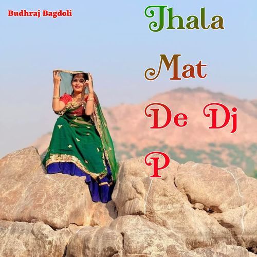 Jhala Mat De Dj P