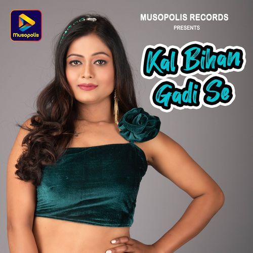 Kal Bihan Gadi Se