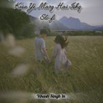Kesa Ye Marz Hai Ishq (Slo-fi) - Song Download from Kesa Ye Marz Hai ...