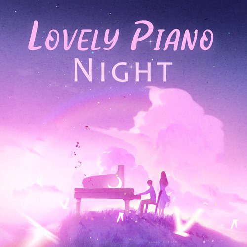 Lovely Piano Night: Sweet Melodies for Soothing Evening