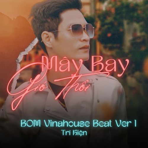 Mây Bay Gió Thổi (Bom Vinahouse Beat Version)