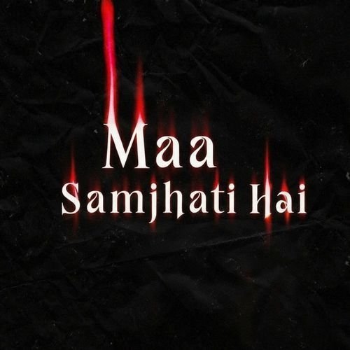 MAA SAMJATI HAI
