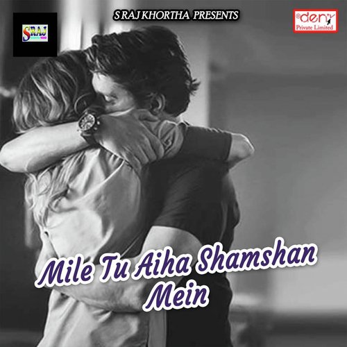 Mile Tu Aiha Shamshan Mein