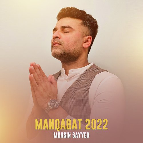 Mohsin Sayyed Manqabat 2022