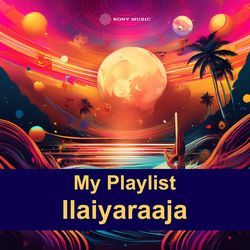 My Playlist: Ilaiyaraaja