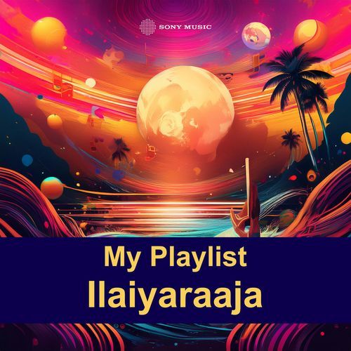 My Playlist: Ilaiyaraaja