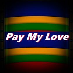 Pay My Love