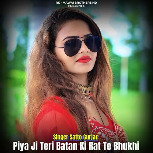 Piya Ji Teri Batan Ki Rat Te Bhukhi