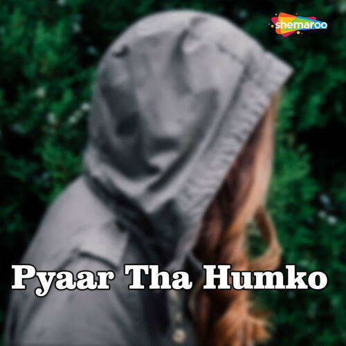 Pyaar Tha Humko