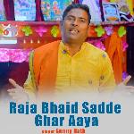 Raja Bhaid Sadde Ghar Aaya