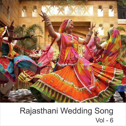 Rajasthani Wedding Songs, Vol. 6