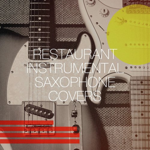Restaurant Instrumental Saxophone Covers