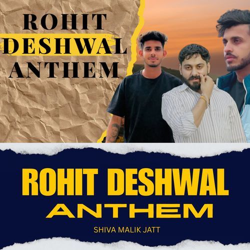 Rohit Deshwal Anthem
