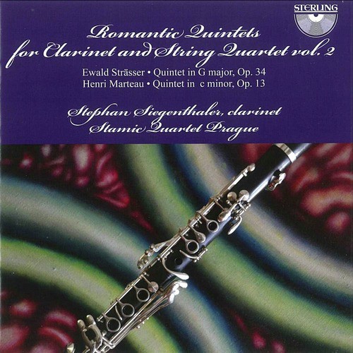 Strässer and Marteau: Romantic Quintets for Clarinet and String Quartet Vol. 2
