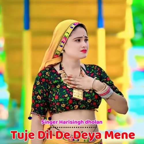 Tuje Dil De Deya Mene