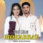 Tune Milgi Mohabbat